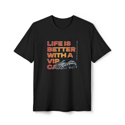 "Life is Better with a VIP Car" Tee