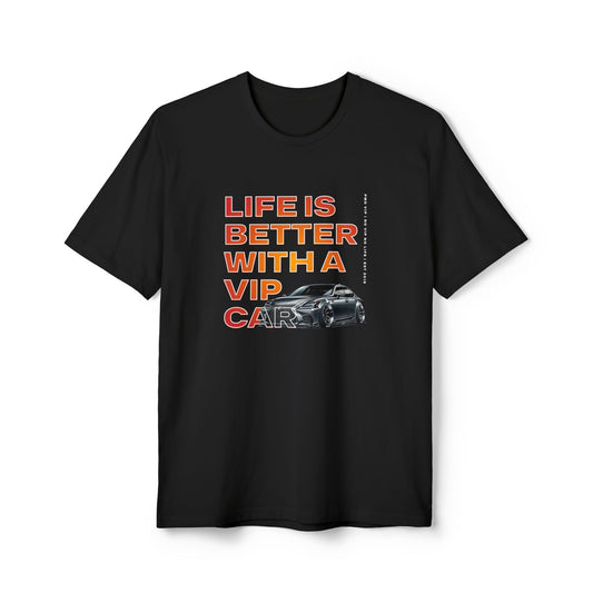 "Life is Better with a VIP Car" Tee