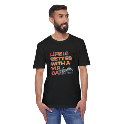 "Life is Better with a VIP Car" Tee